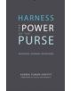 Harness the Power of the Purse: Winning Women Investors - 9781940207964-thumb