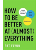 How to Be Better at Almost Everything - 9781946885418-thumb