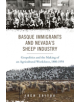 Basque Immigrants and Nevada's Sheep Industry - 9781948908016-thumb