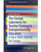 The Change Laboratory for Teacher Training in Entrepreneurship Education - 9783030025700-thumb