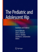 The Pediatric and Adolescent Hip - 9783030120023-thumb