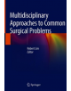 Multidisciplinary Approaches to Common Surgical Problems - 9783030128227-thumb