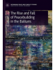 The Rise and Fall of Peacebuilding in the Balkans - 9783030144234-thumb