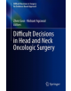 Difficult Decisions in Head and Neck Oncologic Surgery - 9783030151225-thumb