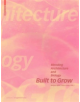 Built to Grow - Blending architecture and biology - 9783035609202-thumb