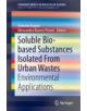 Soluble Bio-Based Substances Isolated from Urban Wastes - 9783319147437-thumb