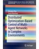 Distributed Optimization-Based Control of Multi-Agent Networks in Complex Environments - 9783319190716-thumb