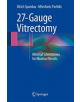 27-Gauge Vitrectomy - 9783319202358-thumb