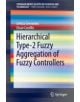 Hierarchical Type-2 Fuzzy Aggregation of Fuzzy Controllers - 9783319266701-thumb