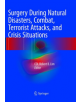 Surgery During Natural Disasters, Combat, Terrorist Attacks, and Crisis Situations - 9783319795256-thumb