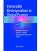 Irreversible Electroporation in Clinical Practice - 9783319855714-thumb