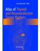 Atlas of Thyroid and Neuroendocrine Tumor Markers - 9783319873305-thumb