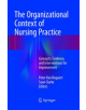 The Organizational Context of Nursing Practice - Springer International Publishing AG - 9783319890333-thumb