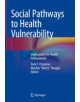 Social Pathways to Health Vulnerability - Springer International Publishing AG - 9783319933252-thumb