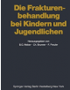 Die Frakturenbehandlung bei Kindern und Jugendlichen - 9783642666865-thumb