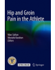 Hip and Groin Pain in the Athlete - Springer-Verlag Berlin and Heidelberg GmbH & Co. KG - 9783662586983-thumb