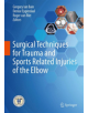 Surgical Techniques for Trauma and Sports Related Injuries of the Elbow - Springer-Verlag Berlin and Heidelberg GmbH & Co. KG-thumb