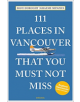 111 Places in Vancouver That You Must Not Miss - 9783740804947-thumb