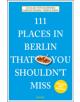 111 Places in Berlin That You Shouldn't Miss - 9783740805890-thumb