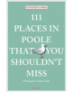 111 Places in Poole That You Shouldn't Miss - 9783740805982-thumb