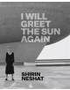 Shirin Neshat: I Will Greet the Sun Again - 9783791358758-thumb