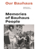 Our Bauhaus: Memories of Bauhaus People - 9783791385280-thumb