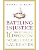 Battling Injustice: 16 Women Nobel Peace Laureates - 9789351778332-thumb