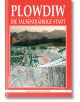 Plowdiw - Die tausendjahrige stadt - Пламен Павлов - Борина - 9789545002540-thumb