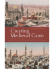 Creating Medieval Cairo - 9789774160950-thumb