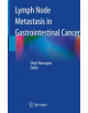 Lymph Node Metastasis in Gastrointestinal Cancer - 9789811046988-thumb