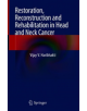 Restoration, Reconstruction and Rehabilitation in Head and Neck Cancer - 9789811327353-thumb