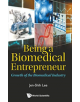 Being A Biomedical Entrepreneur - Growth Of The Biomedical Industry - 9789813270428-thumb