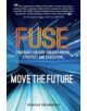 Fuse: Foresight-Driven Understanding, Strategy and Execution: Move the Future - 9789814721127-thumb