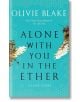 Alone With You in the Ether - Olivie Blake - Жена, Мъж - Pan Macmillan - 9781035012916-thumb