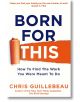 Born For This - Chris Guillebeau - Pan Macmillan - Pan Macmillan - 9781447297512-thumb