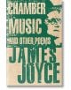 Chamber Music and Other Poems - James Joyce - Жена, Мъж - Alma - 9781847495853-thumb