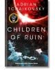 Children of Ruin - Adrian Tchaikovsky - Жена, Мъж - Pan Macmillan - 9781509865857-thumb