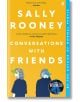 Conversations with Friends - Sally Rooney - Жена, Мъж - Faber & Faber - 9780571333134-thumb