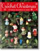 Crochet Christmas: 25 Festive Decorations to Make - Jacki Donhou, Josephine Laurin, Angel Koychev - Жена, Мъж - GMC Publications - 9781784946975-thumb