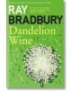 Dandelion Wine - Ray Bradbury - Жена, Мъж - HarperCollins Publishers - 9780007284740-1-thumb