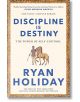 Discipline Is Destiny - Райън Холидей - Жена, Мъж - Profile Books - 9781788166348-thumb