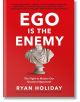 Ego is the Enemy - Райън Холидей - Жена, Мъж - Profile Books - 9781781257029-thumb