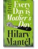 Every Day Is Mother's Day - Hilary Mantel - Жена, Мъж - HarperCollins Publishers - 9781841153391-thumb