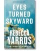 Eyes Turned Skyward - Rebecca Yarros - Жена, Мъж - Little, Brown Book Group - 9780349442556-thumb