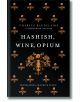 Hashish, Wine, Opium - Charles Baudelaire - Жена, Мъж - Alma - 9781847492876-thumb