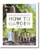 RHS How to Garden New Edition - DK - Жена, Мъж - DK Publishing - 9780241459768-1-thumb