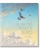 How To Make A Bird - Meg McKinlay - Walker Books - 5655 - 9781406397451-1-thumb