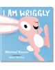 I Am Wriggly - Michael Rosen - Walker Books - 5655 - 9781529506587-1-thumb