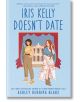 Iris Kelly Doesn`t Date (Bright Falls, Book 3)-thumb