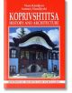 Koprivshtitsa: History and Architecture - Антоний Ханджийски, Вяра Канджева - Борина - 9545001526-thumb